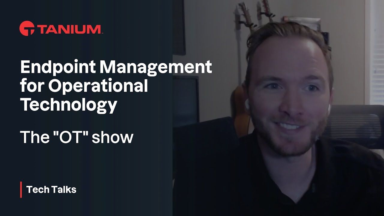 Gestión de endpoints OT: Protegiendo los activos de tecnología operativa - Tanium Tech Talks #148 video thumbnail