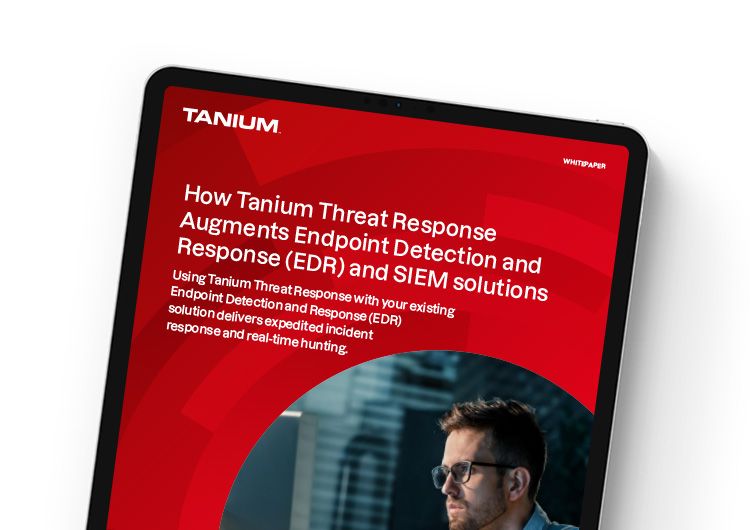 How Tanium Threat Response augments EDR and SIEM solutions