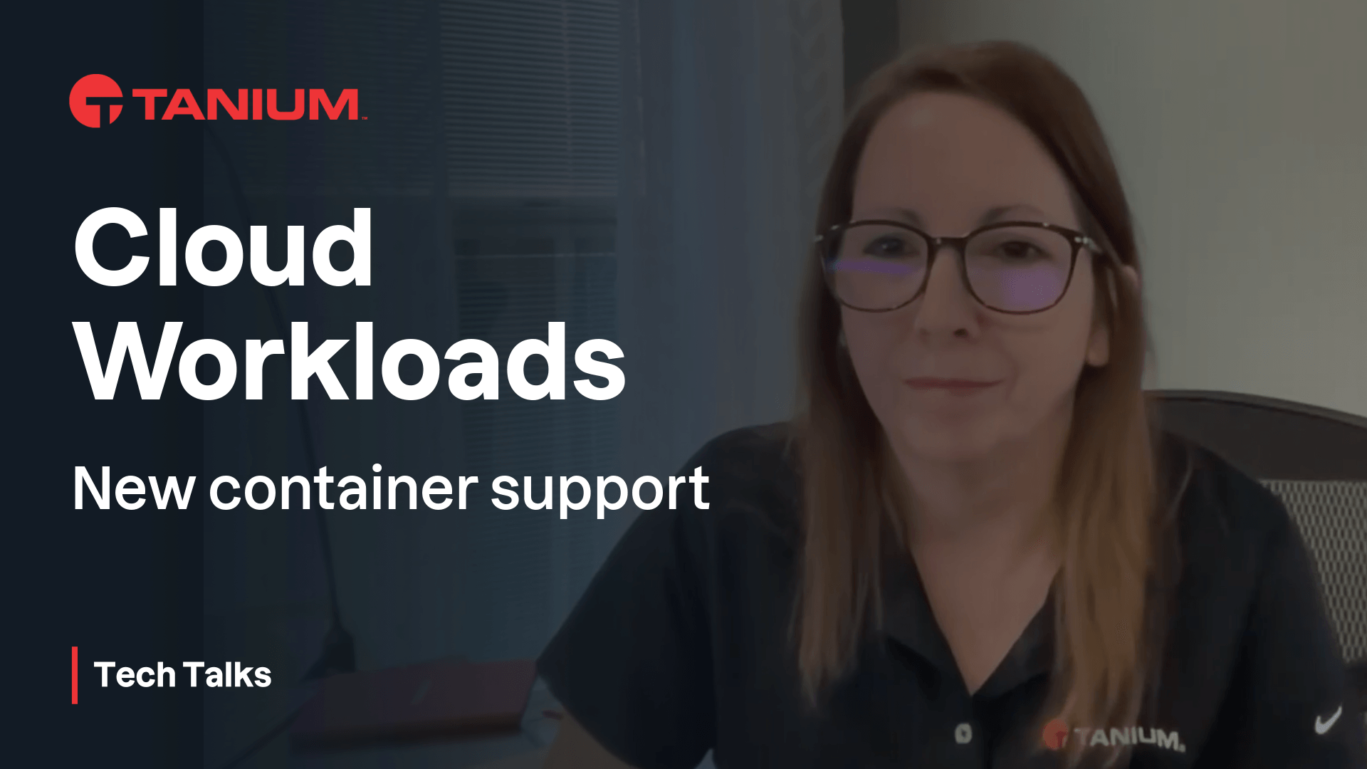 Cargas de trabajo en la nube de Tanium para entornos en contenedores – Tanium Tech Talks #118