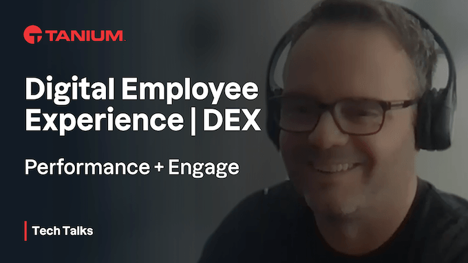 Experiencia Digital del Empleado (DEX) - Tanium Tech Talks #68