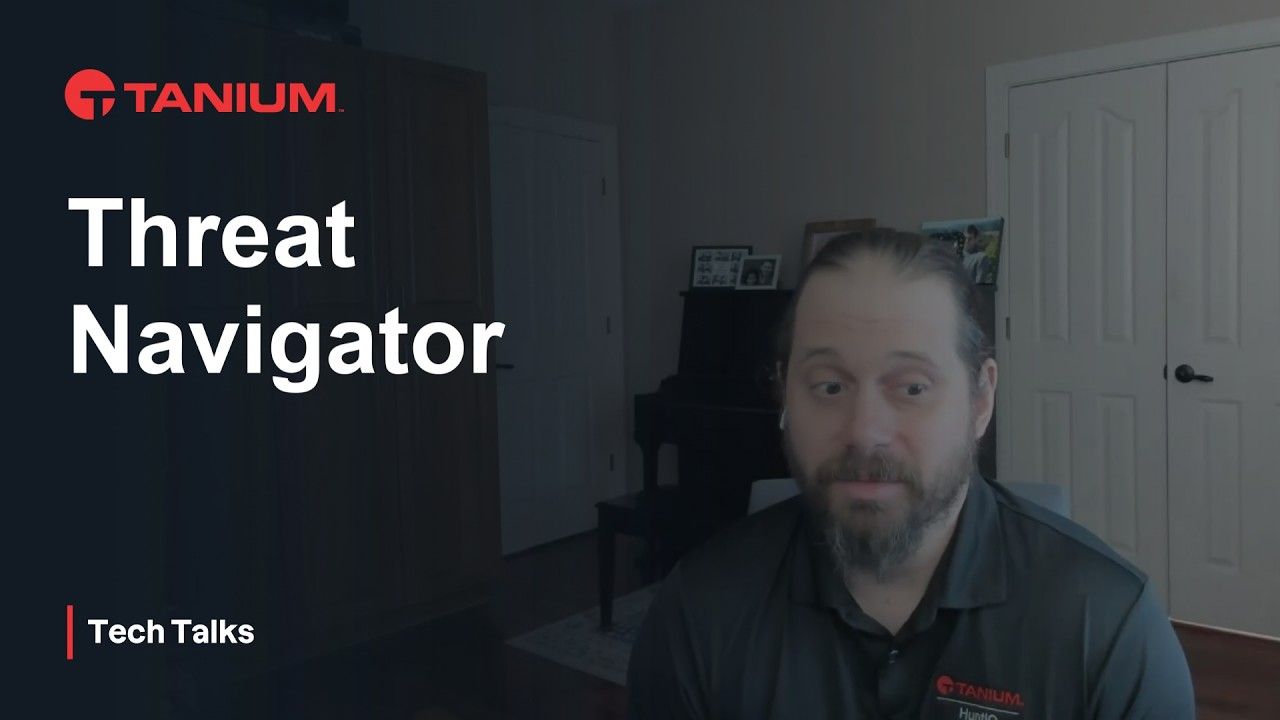 Mapping threats with Tanium Threat Navigator for faster response - Tanium Tech Talks #164 video thumbnail