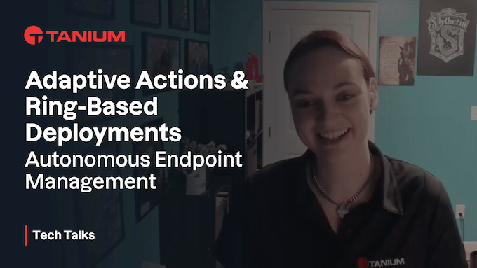 Acciones adaptativas: implementaciones basadas en anillos - Tanium Tech Talks #114