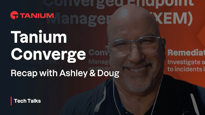 Tanium Tech Talks - Resumen Especial de Converge 2023