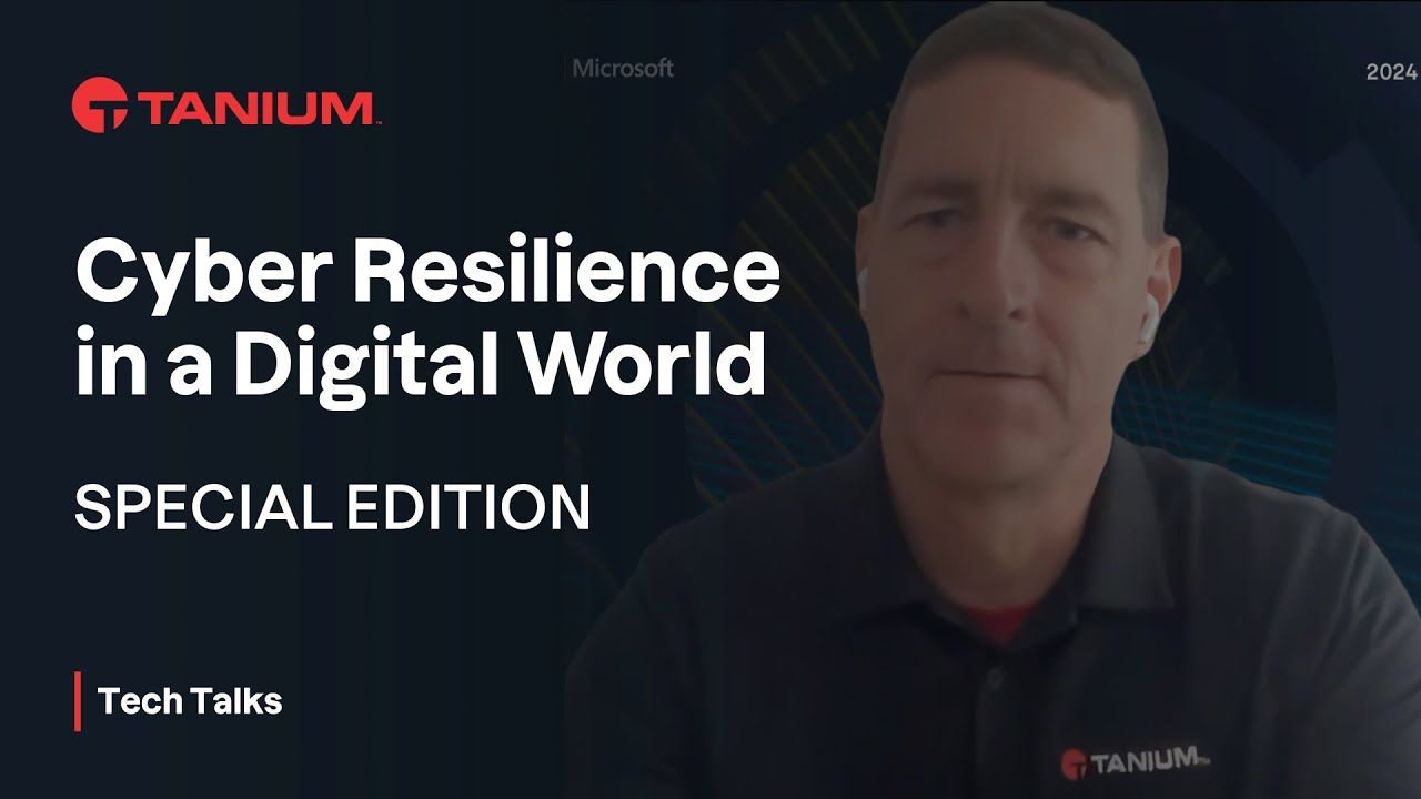 Miniatura del video de Tanium Tech Talks sobre resiliencia cibernética en un mundo digital