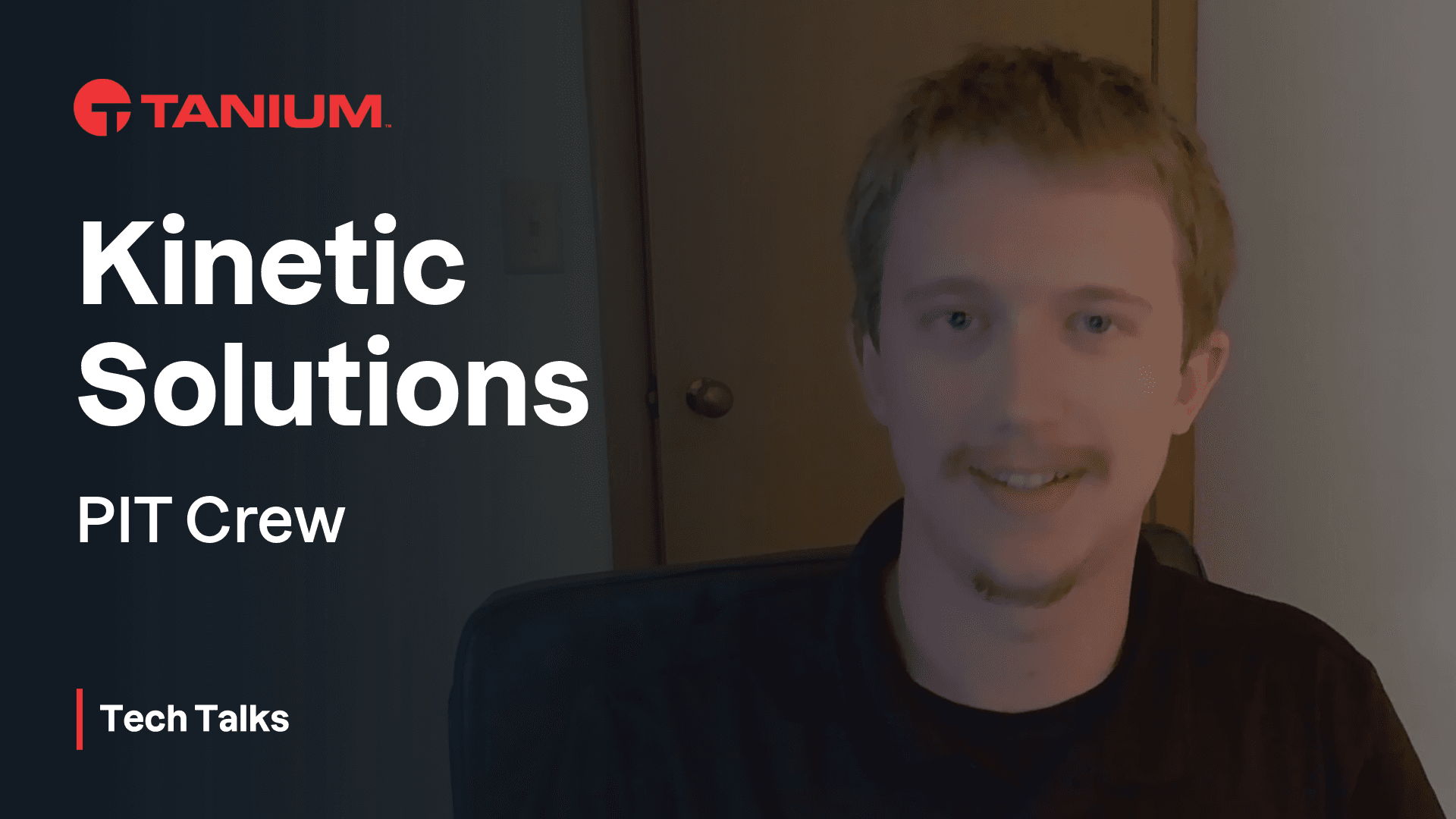 Video thumbnail for Meet the PIT Crew: How Kinetic Delivers Hands-On Tanium Support – Tanium Tech Talks #133