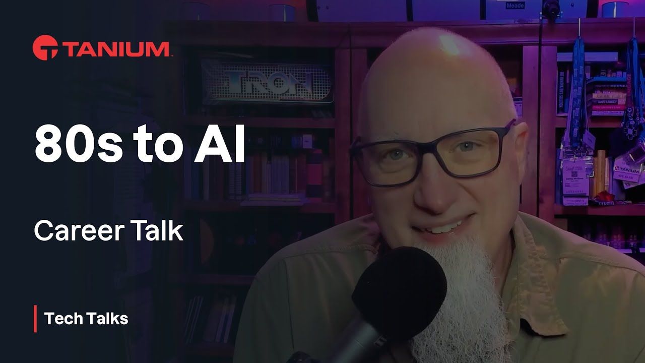 Del 80s a la IA: Lecciones Profesionales de 40 Años en Tecnología - Tanium Tech Talks #127 miniatura del video